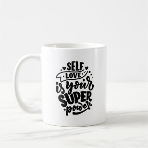 Self Love Is Your Super Power Typography Mug