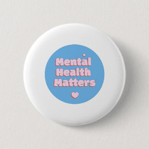 Self Love - Mental Health Matters - Girly - Self 6 Cm Round Badge