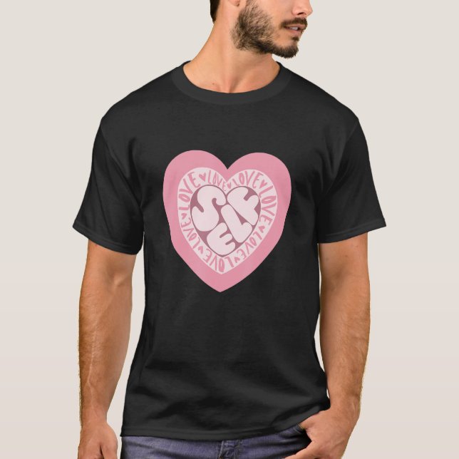 Self Love  Pink Heart Self Love Club  Love Yoursel T-Shirt (Front)