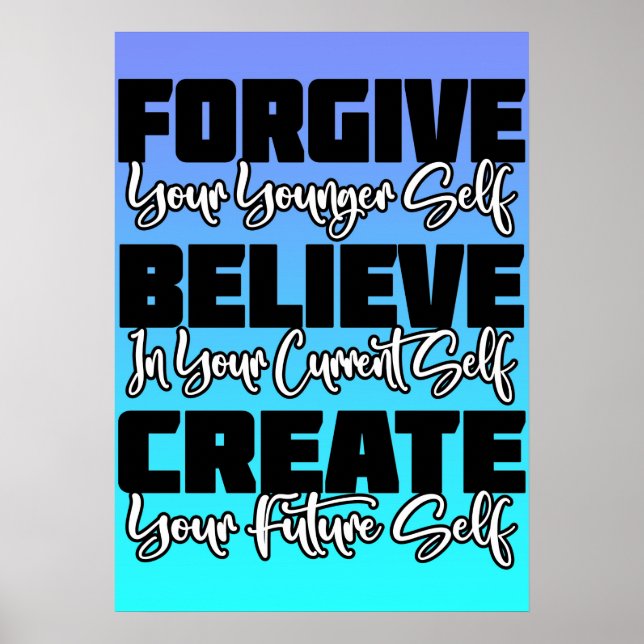Self Love Quote, Forgive Believe Create Poster (Front)