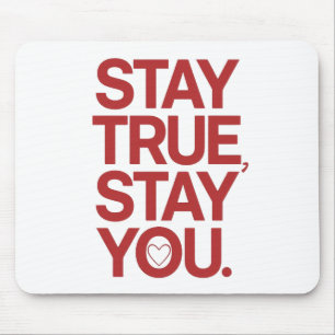 Self Love Stay True Stay You Quote Mouse Mat