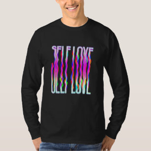 Self Love Trippy Psychedelic Colourful Drippy T-Shirt