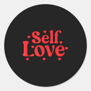 Self Love Valentines Day Self Care Womens  Classic Round Sticker