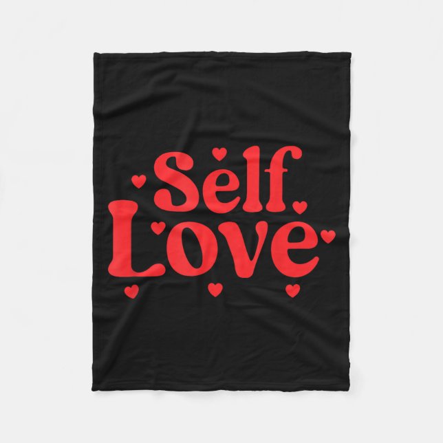 Self Love Valentines Day Self Care Womens  Fleece Blanket (Front)