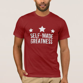 Self Made Greatness T-Shirt