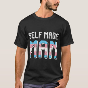 Self Made Man Transman LGBT Trans Pride Flag Gift T-Shirt