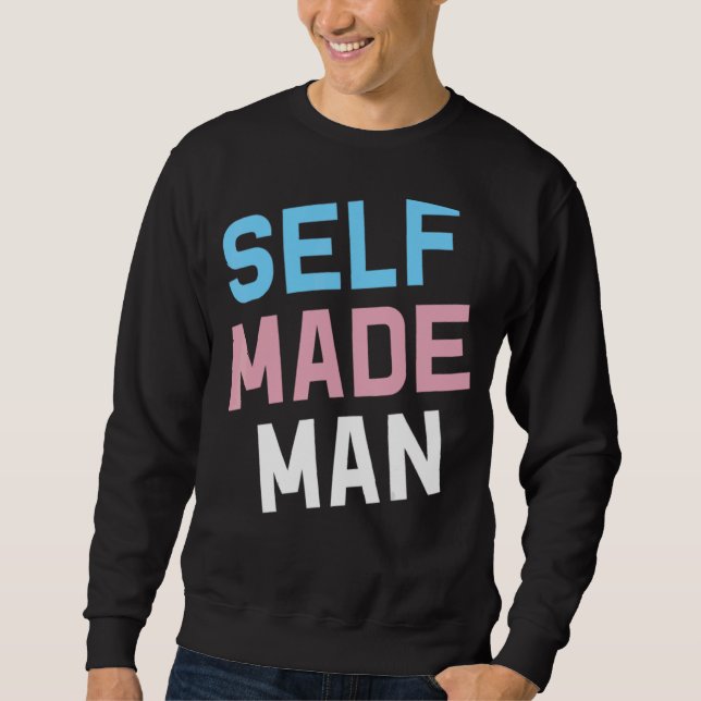 Self Made Transgender Man Lgbt Trans Pride Flag Ft Sweatshirt (Front)