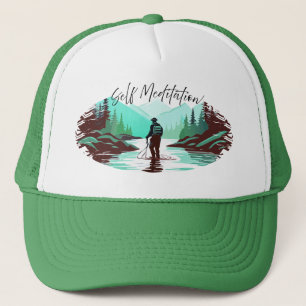 Self Meditation Fly Fishing In Mountain Stream  Trucker Hat