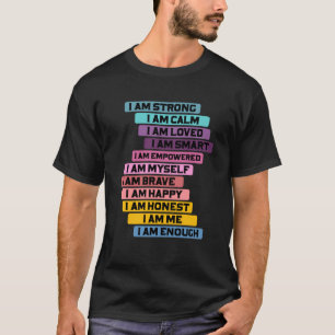 Self Motivational Quote For An Affirmation Humanit T-Shirt