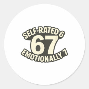 Self Rated 6 Emotionally 7 Funny 67 Slang Meme Jok Classic Round Sticker