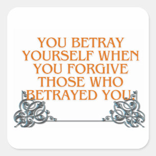 Self-Respect Square Sticker: "You Betray Yourself Square Sticker