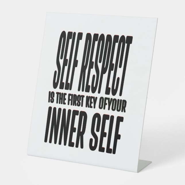 Self Respect – The First Key to Inner Strength” Pedestal Sign (Front)