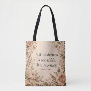 Self Tenderness Not Selfish Floral Quote Tote Bag