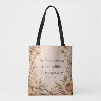 Self Tenderness Not Selfish Floral Quote Tote Bag