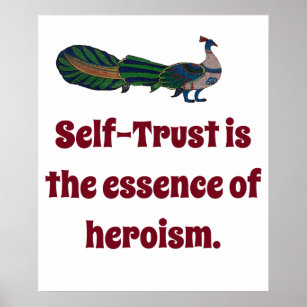 Self Trust Is The Essence Of Heroism - Confidence  Poster