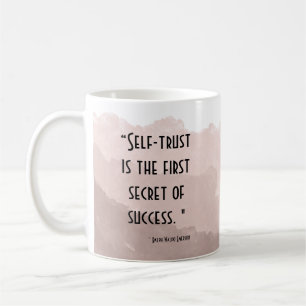 Self-Trust Is The First Secret Of Success ~Emerson Coffee Mug