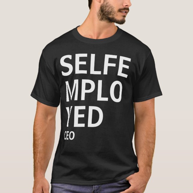 SELFEMPLOYED CEO T-Shirt (Front)