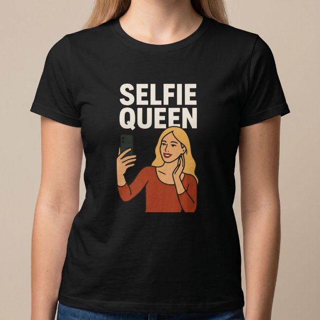 Selfie Queen T-Shirt (Creator Uploaded)