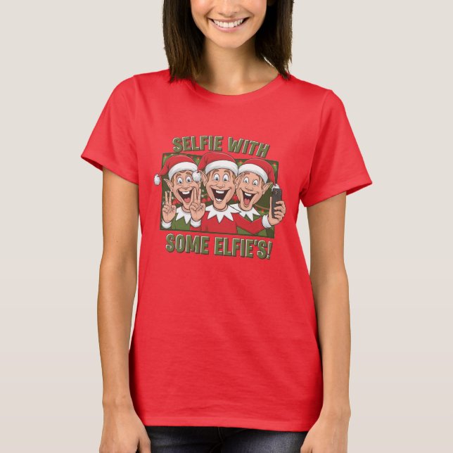 Selfie With Some Elfies! T-Shirt (Front)