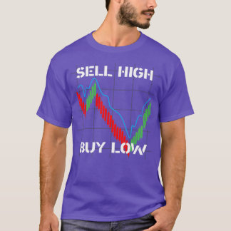 SELL HIGH BUY LOW financial market T-Shirt