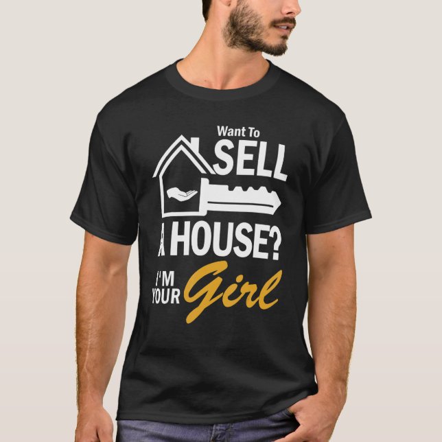 Sell House Your Girl for Realtor Female Real Estat T-Shirt (Front)