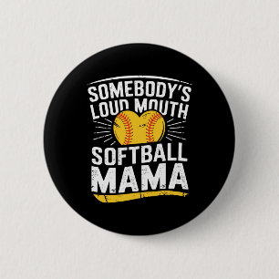 Sell Sports Lover, Somebody's Loud Mouth Softll Ma 6 Cm Round Badge