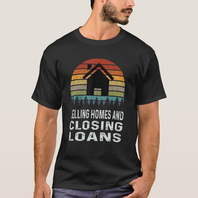 Selling Homes & Closing Loans Retro Mortgage Loan  T-Shirt (Front)