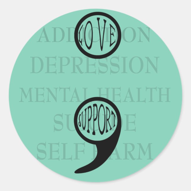 Semi colon's new meaning Love & Support Classic Round Sticker (Front)