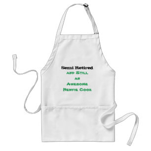 Semi Retired Newfie Cook - Apron
