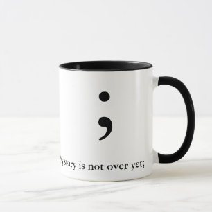 Semicolon (B&W)- (My story is not over yet;) Mug
