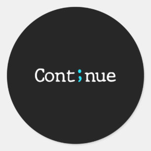 Semicolon Continue Suicide Prevention Awareness Mo Classic Round Sticker