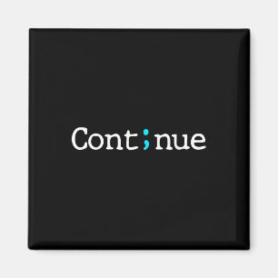 Semicolon Continue Suicide Prevention Awareness Mo Magnet