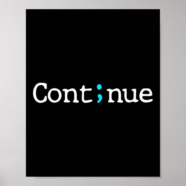 Semicolon Continue Suicide Prevention Awareness Mo Poster (Front)