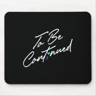 Semicolon Continued Mental Health Awareness Family Mouse Mat