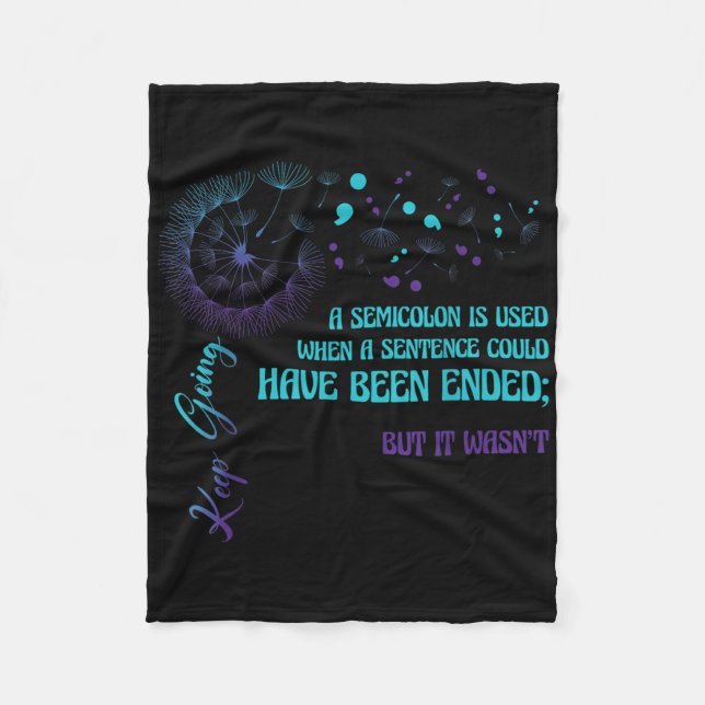 Semicolon Definition Dandelion Suicide Prevention  Fleece Blanket (Front)