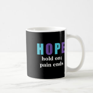 Semicolon Hold On Pain Ends Suicide Awareness Coffee Mug