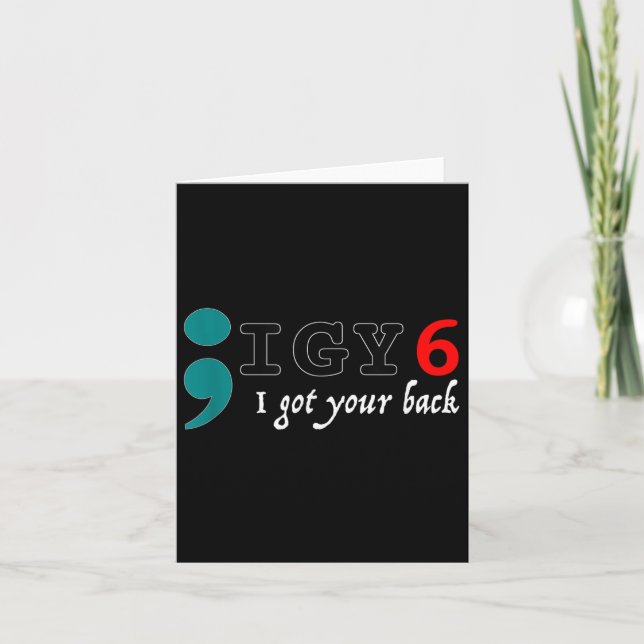 Semicolon I Got Your Back Suicide Awareness  Card (Front)