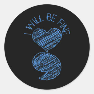 Semicolon I Will Be Fine Suicide Depression Awaren Classic Round Sticker