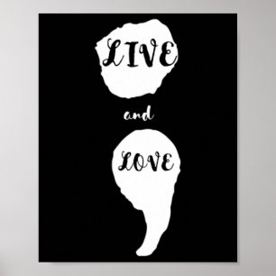 Semicolon Live And Love Suicide Awareness For Ment Poster