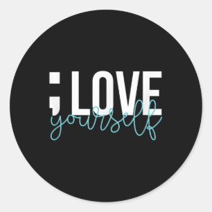 Semicolon Love Yourself Suicide Awareness Mental S Classic Round Sticker