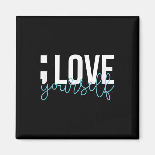 Semicolon Love Yourself Suicide Awareness Mental S Magnet