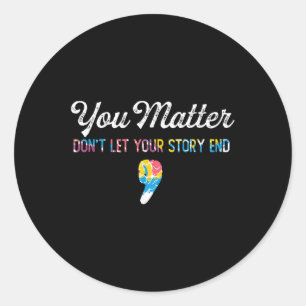 Semicolon Mental Health Awareness Inspirational Qu Classic Round Sticker