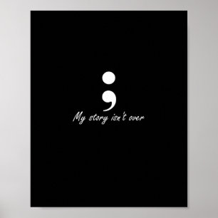 Semicolon My Story Isn't Over Longsleeve  Poster