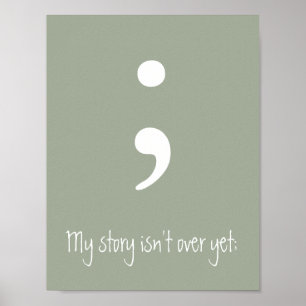 Semicolon / My story isn't over yet; Poster