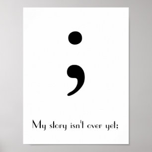 Semicolon / My story isn't over yet; Poster