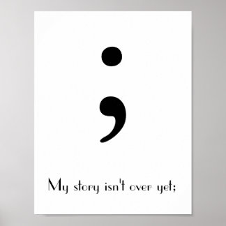Semicolon / My story isn't over yet; Poster