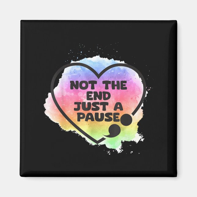 Semicolon Prevention Not End Just Pause Semi Colon Magnet (Front)