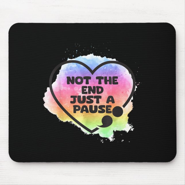 Semicolon Prevention Not End Just Pause Semi Colon Mouse Mat (Front)