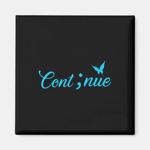 Semicolon Shirt Women Continue Suicide Awareness Magnet
