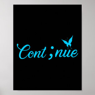Semicolon Shirt Women Continue Suicide Awareness Poster
